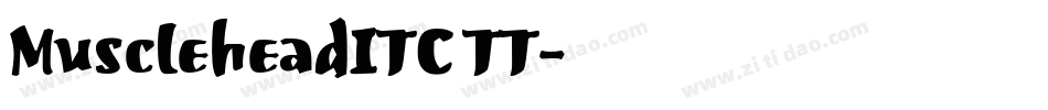 MuscleheadITC TT字体转换